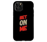 Carcasa para iPhone 11 Pro Bet On Me Quotes I Love Money Muéstrame El Dinero Meme Divertido
