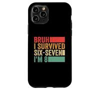 Carcasa para iPhone 11 Pro Bruh I Survived Six Seven 6 7 Tengo 8 años Divertido Octavo cumpleaños