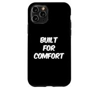 Carcasa para iPhone 11 Pro Built For Comfort Yes I Am Fat People Funny Snacks Citas