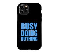 Carcasa para iPhone 11 Pro Busy Doing Nothing