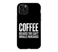 Carcasa para iPhone 11 Pro Café Porque no Puedes inhalar panqueques Meme Broma