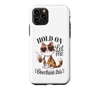 Carcasa para iPhone 11 Pro Calico Cat se aferra a Pensar Demasiado en Este Amante del café