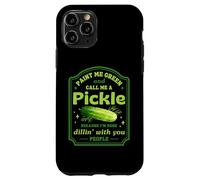 Carcasa para iPhone 11 Pro Call Me a Pickle Funny Dad Gag Pun