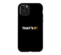 Carcasa para iPhone 11 Pro Camisa That Says That's It - Un diseño Que Dice eso es Todo