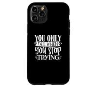 Carcasa para iPhone 11 Pro Cita Motivacional You Only Fail When You Stop Trying
