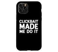 Carcasa para iPhone 11 Pro Clickbait Made Me Do It Video Content Creator Joke VLOG Meme