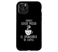 Carcasa para iPhone 11 Pro Coffee Today'S Good Mood Cafeine Baristas Coffee Lover