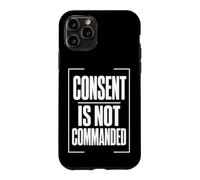Carcasa para iPhone 11 Pro Consent IS Not COMMANDED Consentimiento Autonomía