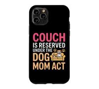 Carcasa para iPhone 11 Pro Couch IS Reserved Under The Dog MOM Act