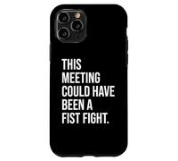 Carcasa para iPhone 11 Pro Coworker Email This Meeting Could Have Been Fist a Fight