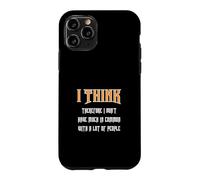 Carcasa para iPhone 11 Pro Creo Que, por lo Tanto, no Tengo Mucho en común con...