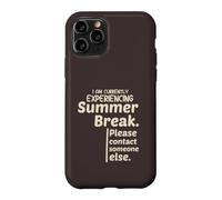 Carcasa para iPhone 11 Pro Currently Experiencing Summer Break Contact Someone Else
