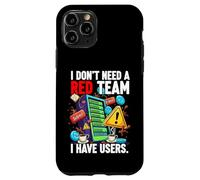 Carcasa para iPhone 11 Pro Cybersecurity Humor I Don't Need A Red Team Users