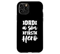 Carcasa para iPhone 11 Pro Dad A Son's First Hero Son To Daddy Funny Fathers Day
