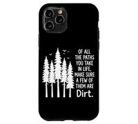 Carcasa para iPhone 11 Pro De Todos los Caminos Que Tomas en la Vida, asegúrate de Que Algunos Sean Tierra