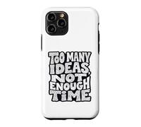 Carcasa para iPhone 11 Pro Demasiadas Ideas, no Hay Tiempo Suficiente Diseño de tipografía