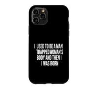 Carcasa para iPhone 11 Pro Dicho sarcástico Hombre Usado atrapó Cuerpo de Mujer y Luego fue