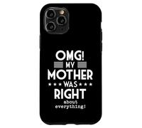 Carcasa para iPhone 11 Pro Dios mío, mi Madre tenía razón sobre Todo Humor Divertido