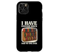Carcasa para iPhone 11 Pro Discos Divertidos de Golf I Have Enough Discs