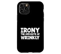 Carcasa para iPhone 11 Pro Divertido Amante del Sarcasmo ironía sarcástica lo opuesto a Arrugado