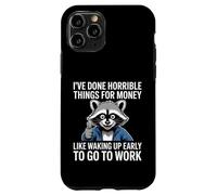 Carcasa para iPhone 11 Pro Divertido Dicho Mapache Cosas Horribles Dinero Trabajo