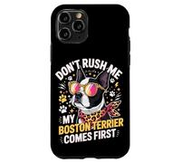 Carcasa para iPhone 11 Pro Don't Rush Me My Boston Terrier Comes First Quote