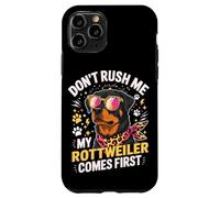 Carcasa para iPhone 11 Pro Don't Rush Me My Rottweiler Comes First
