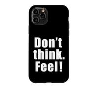 Carcasa para iPhone 11 Pro Don't Think. Feel! Gráfico de Fuente Grande de película