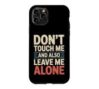 Carcasa para iPhone 11 Pro Don't Touch Me and Also Leave Me Alone Introvertido -