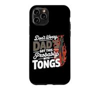 Carcasa para iPhone 11 Pro Don't Worry Dad'S Got This Probably with Tongs