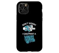 Carcasa para iPhone 11 Pro Don't Worry I Can Make A New One Funny 3D Printing Design