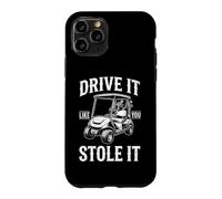 Carcasa para iPhone 11 Pro Drive It Like You Stole It - Golfista Divertido Golf Hombres Golf