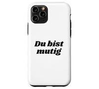 Carcasa para iPhone 11 Pro Du BIST mutig - Positive Affirmations