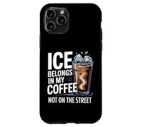 Carcasa para iPhone 11 Pro El Hielo Pertenece a mi café, no en la Calle