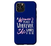 Carcasa para iPhone 11 Pro El Lugar de una Mujer está Donde quiera Que esté - Empoderarla
