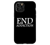 Carcasa para iPhone 11 Pro End Addiction Fighting Drug Abuse Sobriety Awareness Sober