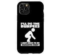 Carcasa para iPhone 11 Pro Entrenamiento Haré los Burpees Solo Necesito ser dramático Primero