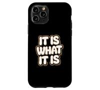 Carcasa para iPhone 11 Pro Es lo Que es | Cita Divertida y sarcástica relacionada con el Estilo de Vida
