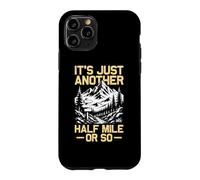 Carcasa para iPhone 11 Pro Es Solo Otra Media Milla o Tan Divertido Excursionista