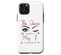 Carcasa para iPhone 11 Pro Esta Reina nació el 1 de Mayo Viviendo mi Mejor Vida Reina