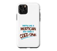 Carcasa para iPhone 11 Pro Fiesta como Mortician Agarra Frío Un Morticiano Sarcástico