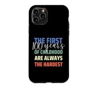 Carcasa para iPhone 11 Pro First 100 Years of Childhood is Hardest Funny 100 Birthday