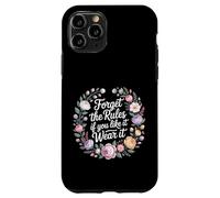 Carcasa para iPhone 11 Pro Forget The Rules If You Like It Wear It Moda atrevida -