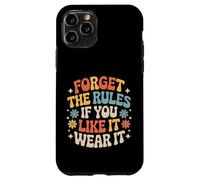 Carcasa para iPhone 11 Pro Forget The Rules If You Like It Wear It Moda atrevida -