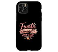 Carcasa para iPhone 11 Pro Fuerte Cansada Pero Sigo Motivacional para Mujeres Fuertes