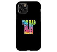 Carcasa para iPhone 11 Pro Fun You Had To Be There Colorful Tie Dye Design