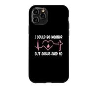 Carcasa para iPhone 11 Pro Funny Christian Mom God I Could Be Meaner But Jesus Says No