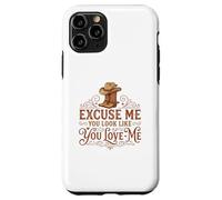Carcasa para iPhone 11 Pro Funny Excuse Me You Look Like You Love Me Botas Cowboy
