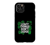 Carcasa para iPhone 11 Pro Funny Houseplant Lover Leafy Things Don't Judge