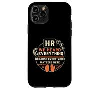 Carcasa para iPhone 11 Pro Funny HR We Heard Everything Human Resources Professional